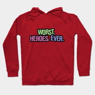 worst heroes ever Hoodie